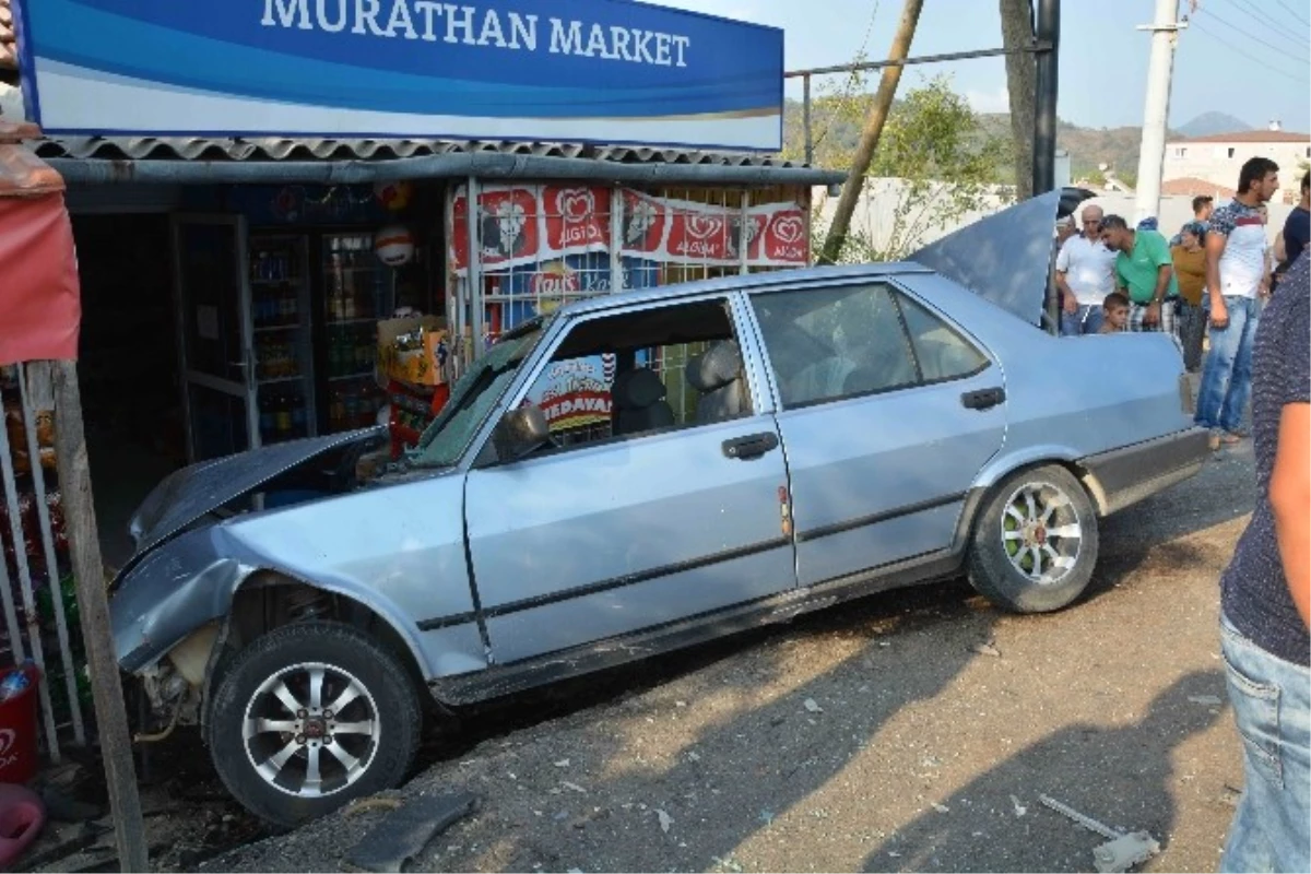 Ortaca\'da Kaza Yapan Araç Markete Girdi