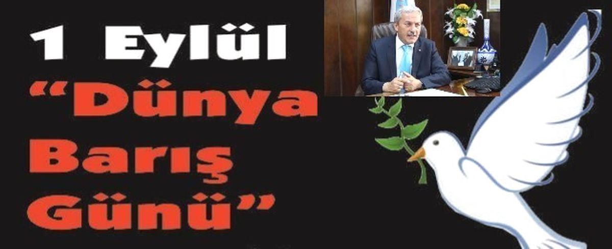 Osmaneli Belediye Başkanı Şahin\'in 1 Eylül Dünya Barış Günü Mesajı;