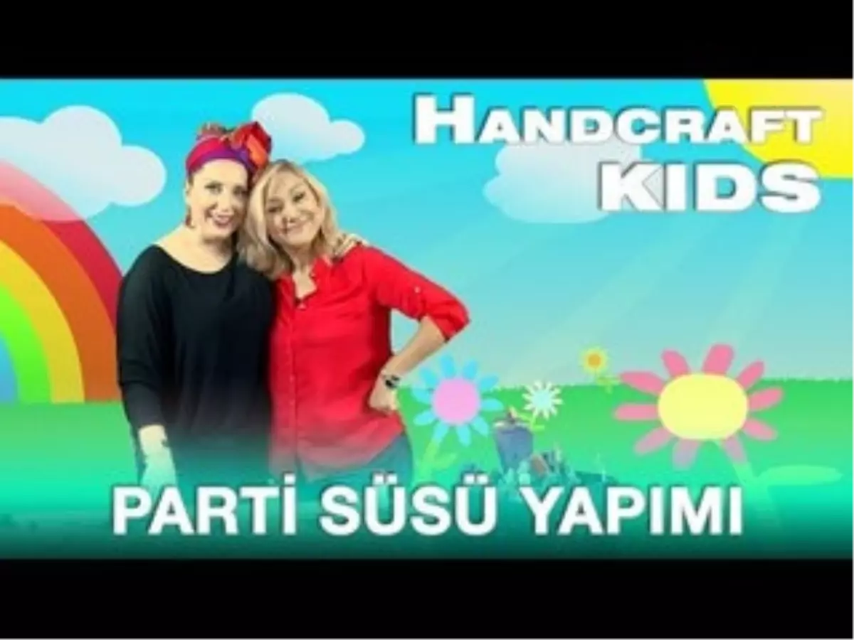 Parti Süsü Yapımı - Bir Demet Anne