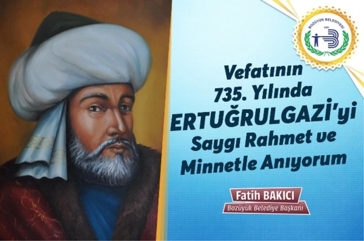 Başkan Bakıcı\'dan 735. Ertuğrul Gazi\'yi Anma ve Yörük Şenlikleri Mesajı;