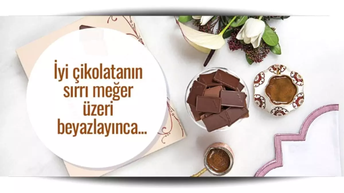 İyi Çikolatanın Sırrı! Meğer Buzdolabına Koyunca...