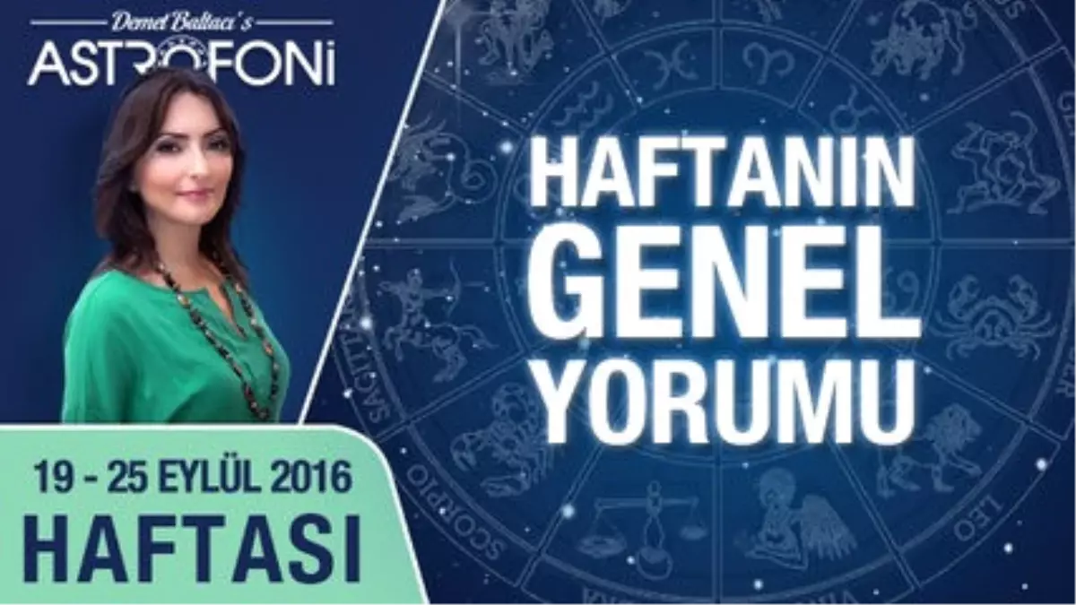 Haftalık Astroloji ve Burç Yorumu Videosu 19 - 25 Eylül 2016