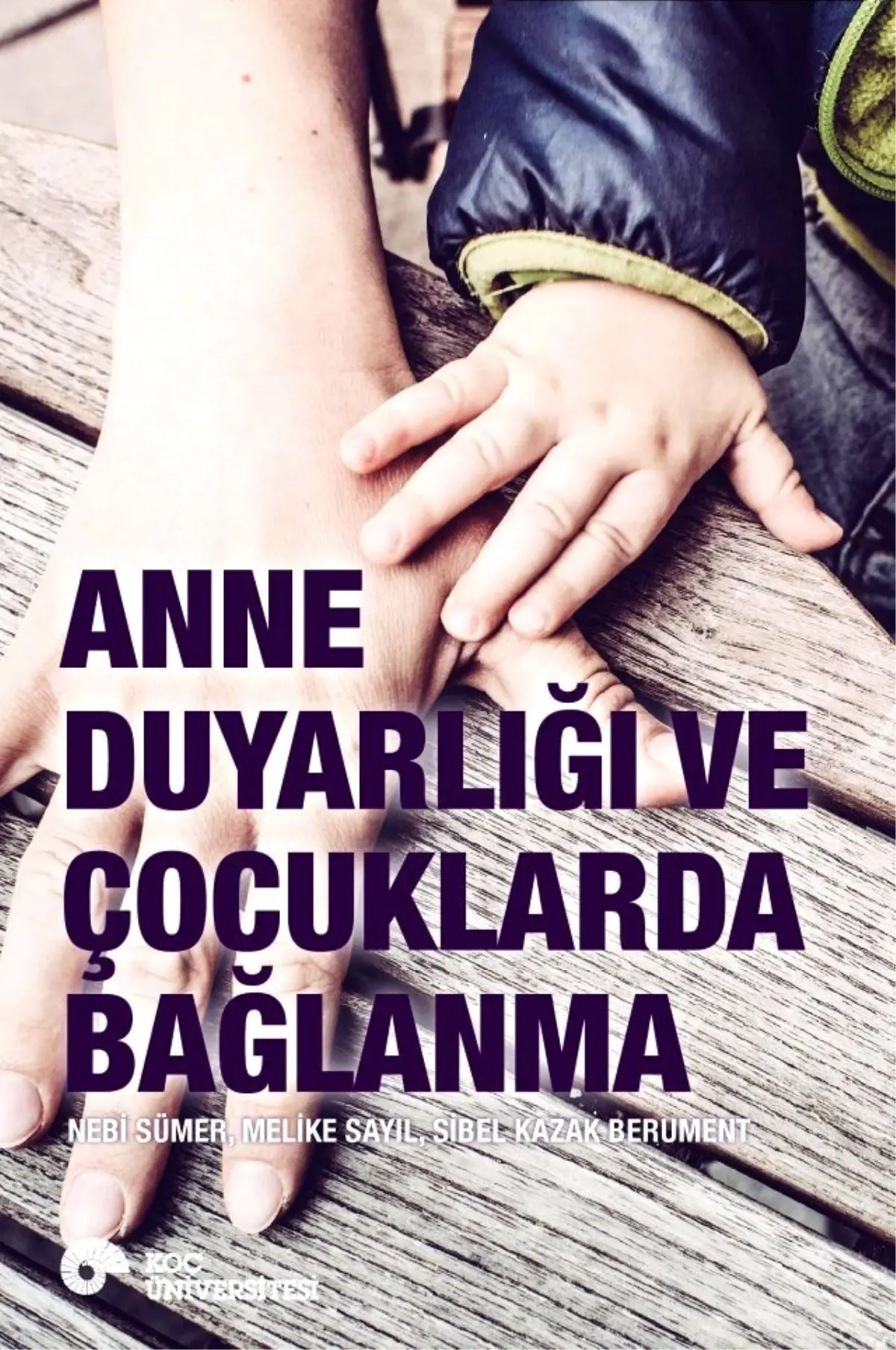 Anne Duyarlığı Ve Çocuklarda Bağlanma