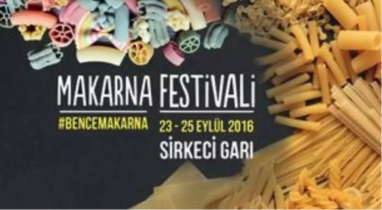 Makarna Festivali Tüm Gün 10: 00 - 19: 00