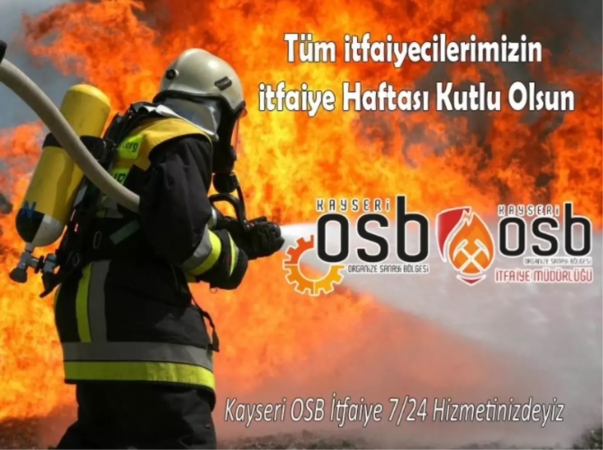 Osb Yönetim Kurulu Başkanı Nursaçan\'ın \'İtfaiye Haftası\' Mesajı