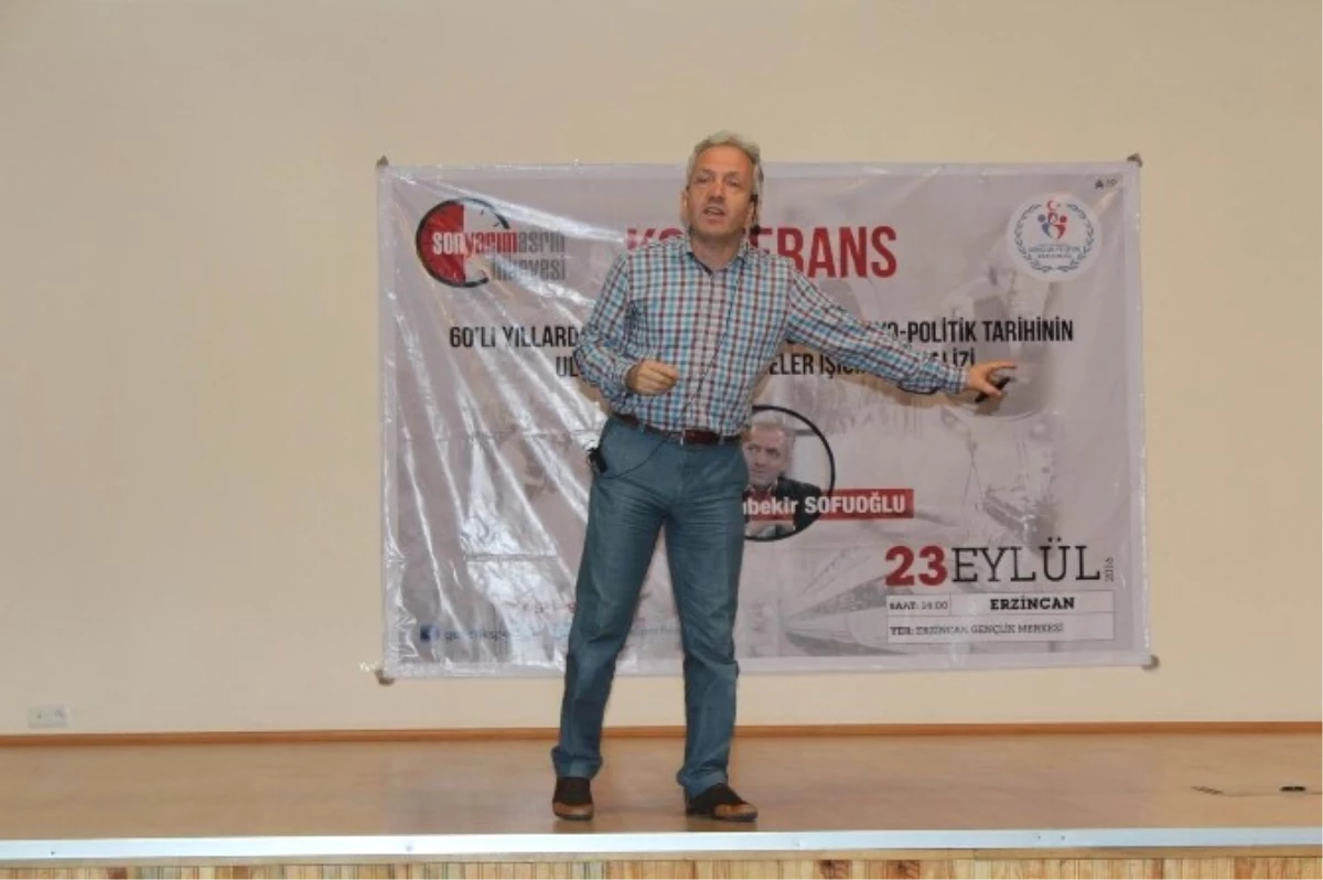 Sofuoğlu Erzincan\'da Gençlere Son Yarım Asrın Hikayesini Anlattı