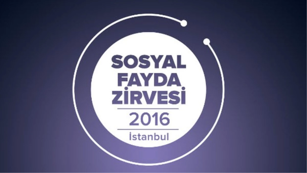 Sosyal Fayda Zirvesi Başlıyor