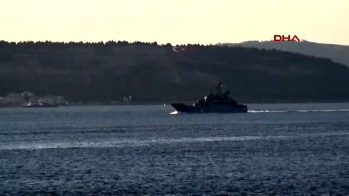 Çanakkale Rus Savaş Gemisi Ege\'ye Açıldı