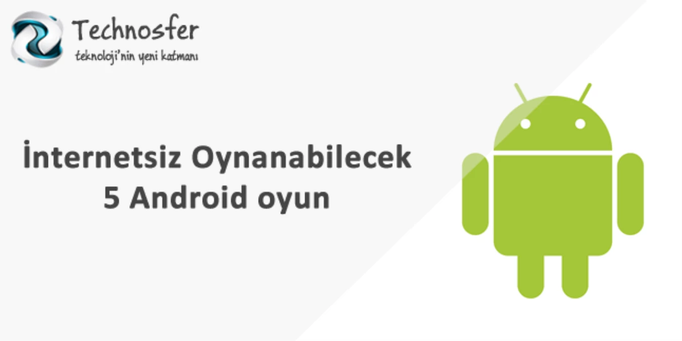 İnternetsiz Oynanabilecek 5 Android Oyun