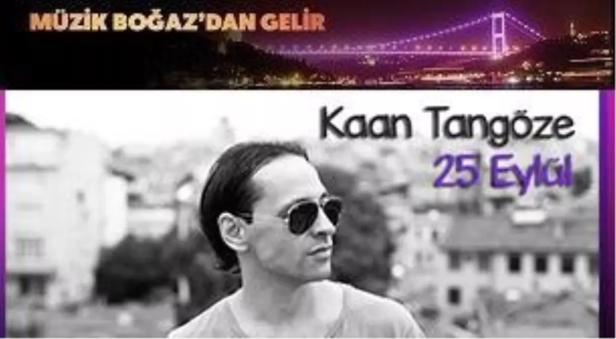 Kaan Tangöze - Müzik Boğaz\'dan Gelir