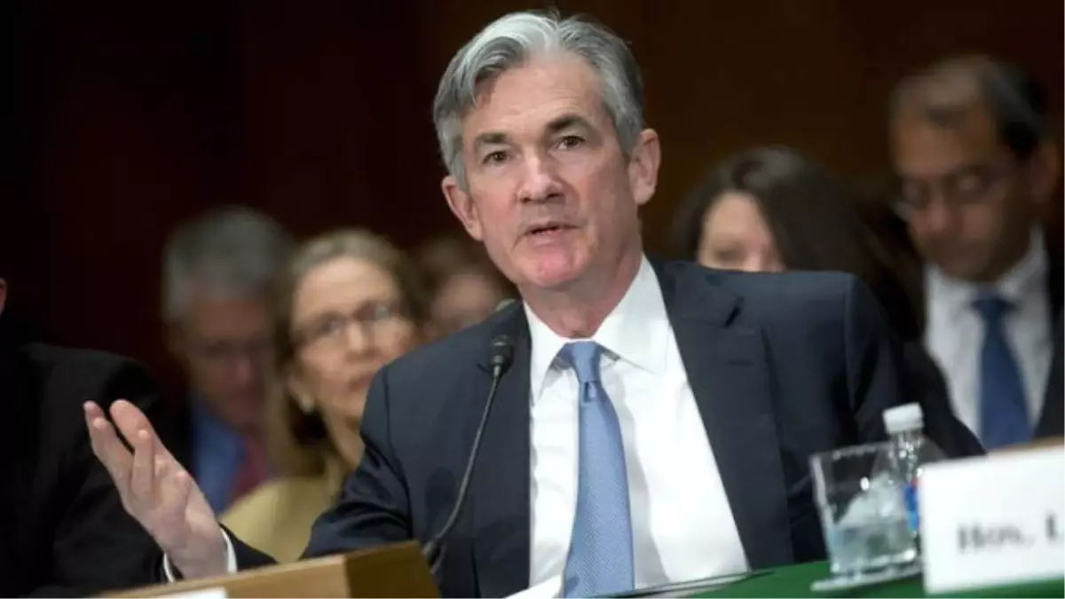 Fed Yönetim Kurulu Üyesi Powell Açıklaması