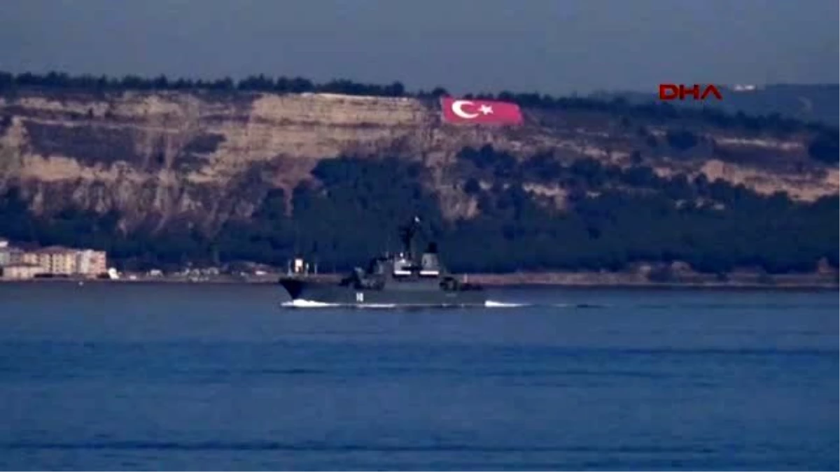 Çanakkale Rus Savaş Gemisi Ege\'ye Açıldı