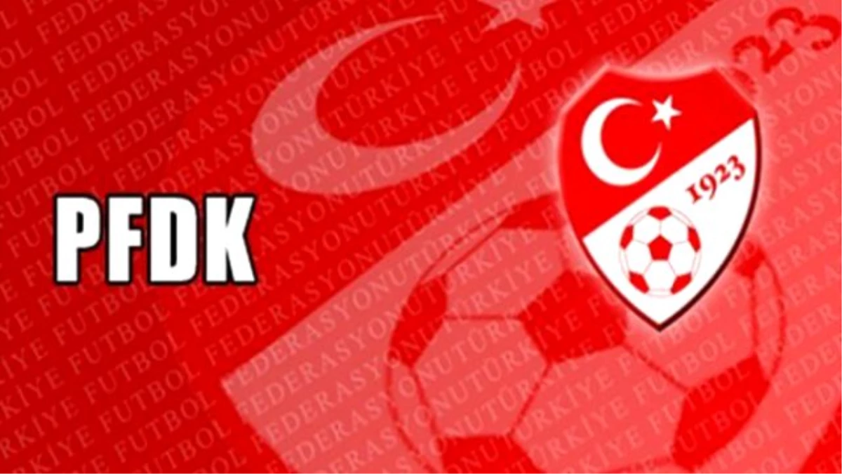 Pfdk Kararları Açıklandı