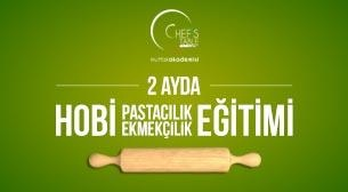 2 Ayda Hobi Pastacılık ve Ekmekçili
