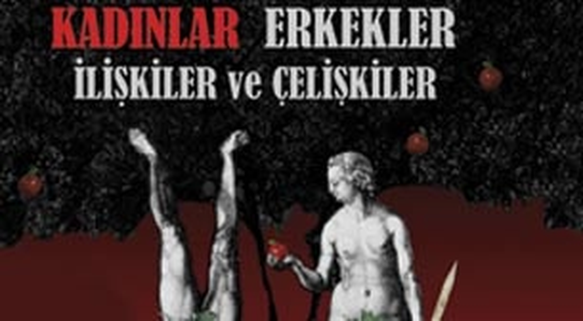 Kadınlar Erkekler İlişkiler ve Çelişkiler