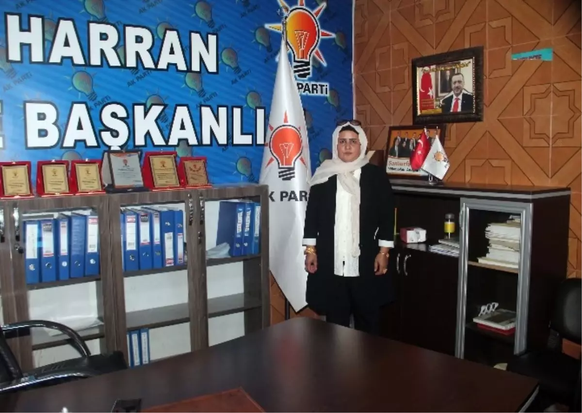 AK Parti Harran İlçe Kadın Kolları Başkanı Huriye Biter Açıklaması