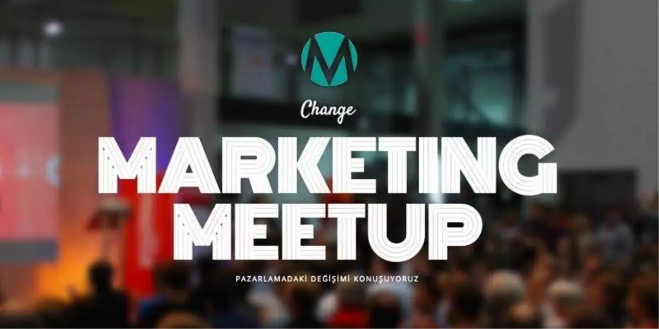 Marketing Meetup Change 26 Ekim\'de!