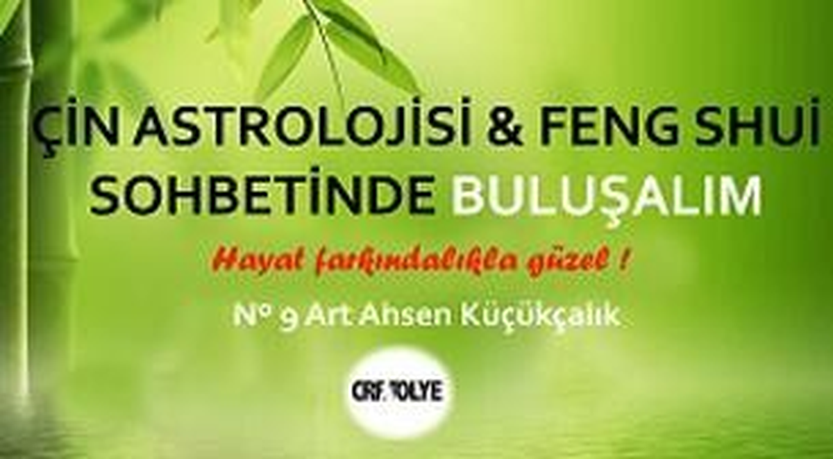 Çin Astrolojisi - Feng Shui Sohbeti