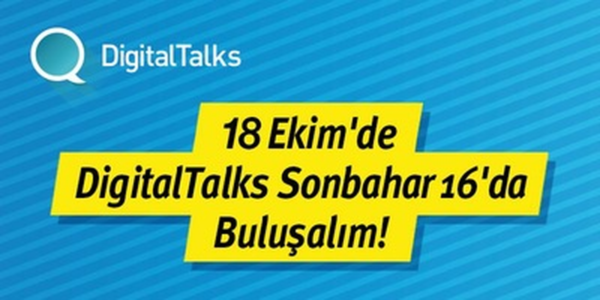 Digitaltalks Sonbahar\'16 - Iı. Hafta