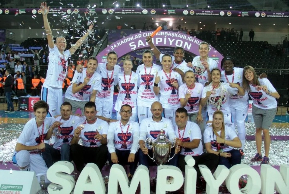 24. Kadınlar Cumhurbaşkanlığı Kupası Hatay Büyükşehir Belediyespor\'un