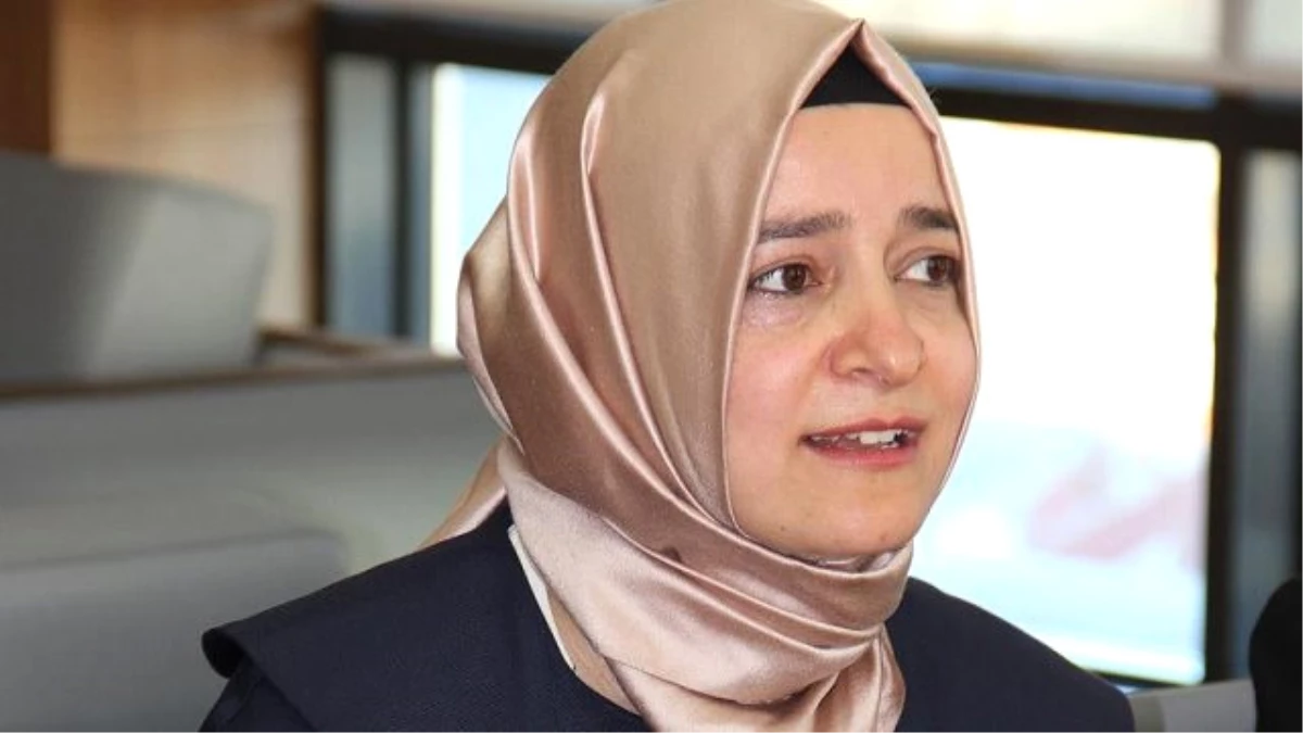 Aile ve Sosyal Politikalar Bakanı Fatma Betül Sayan Açıklaması