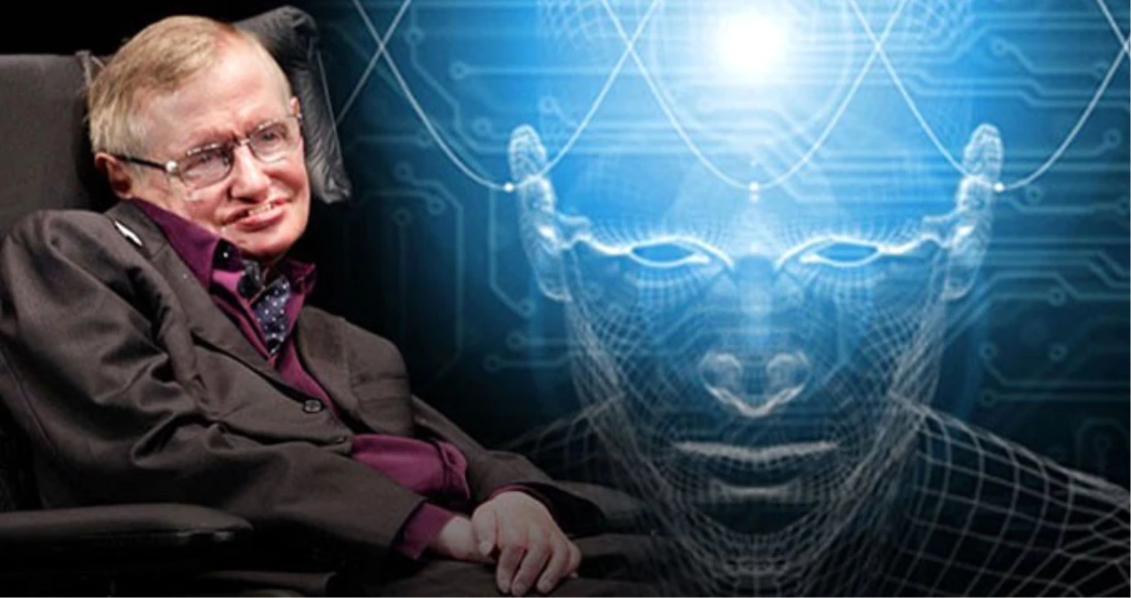 Hawking: Yapay Zeka İnsanlığın ya En Büyük İcadı ya da Sonu Olur