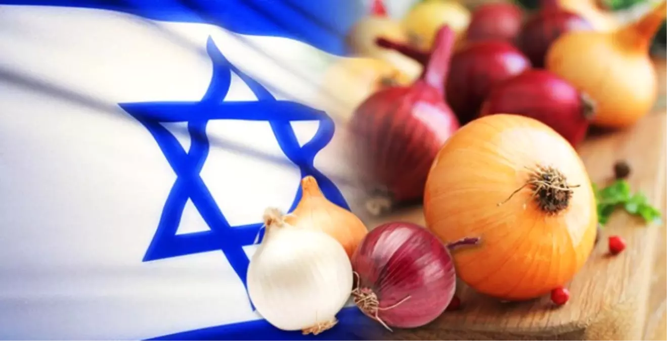 İsrail\'in Soğanı Türkiye\'den Gidecek
