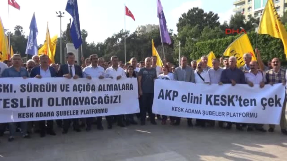 Adana\'da, Kesk Üyeleri Ihraçlara Tepki Gösterdi
