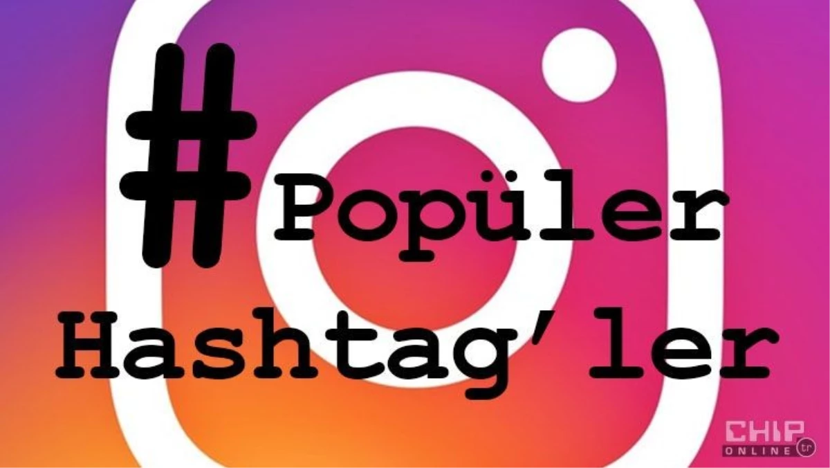 En Popüler Instagram Hashtag\'leri