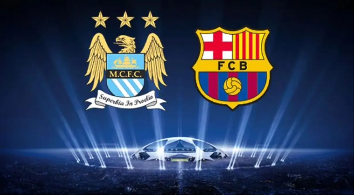 Manchester City-Barcelona Maçına Doğru