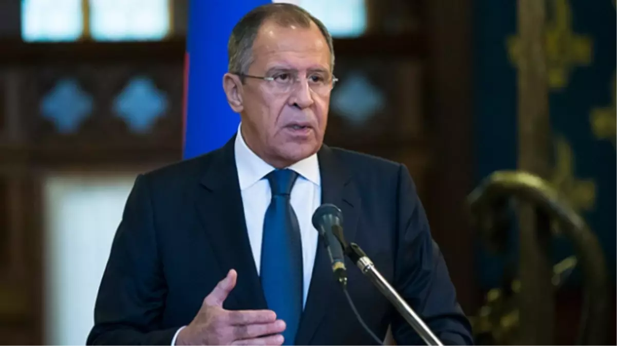 Rusya Dışişleri Bakanı Lavrov Açıklaması