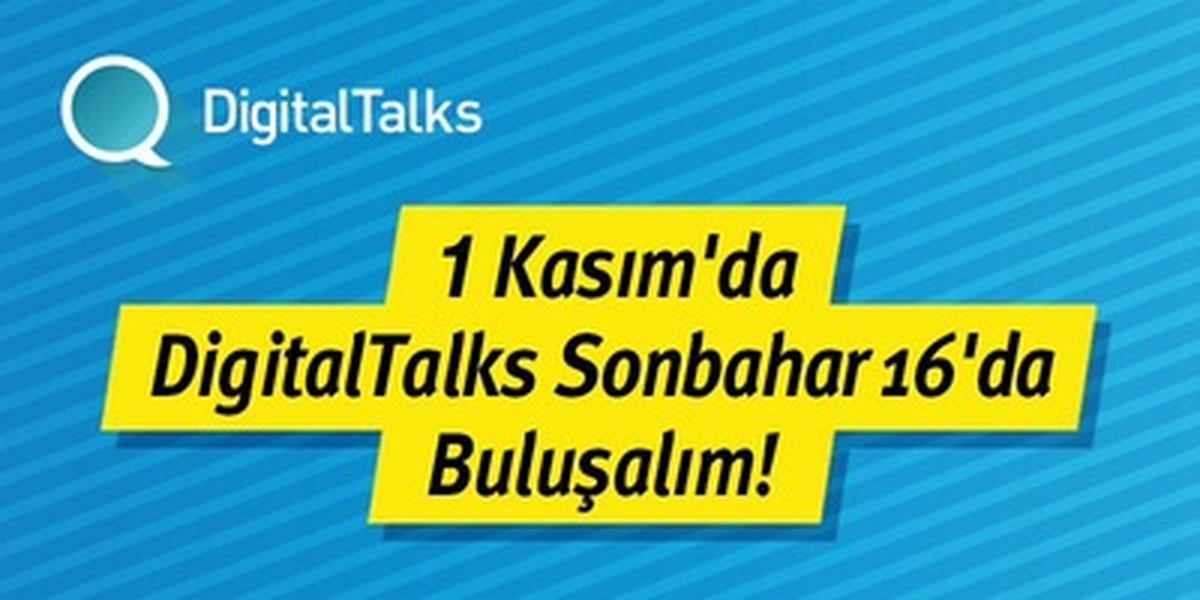 Digitaltalks Sonbahar\'16 - Vı. Hafta