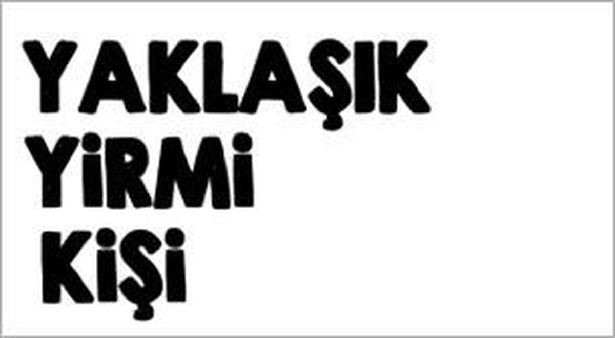 Yaklaşık Yirmi Kişi