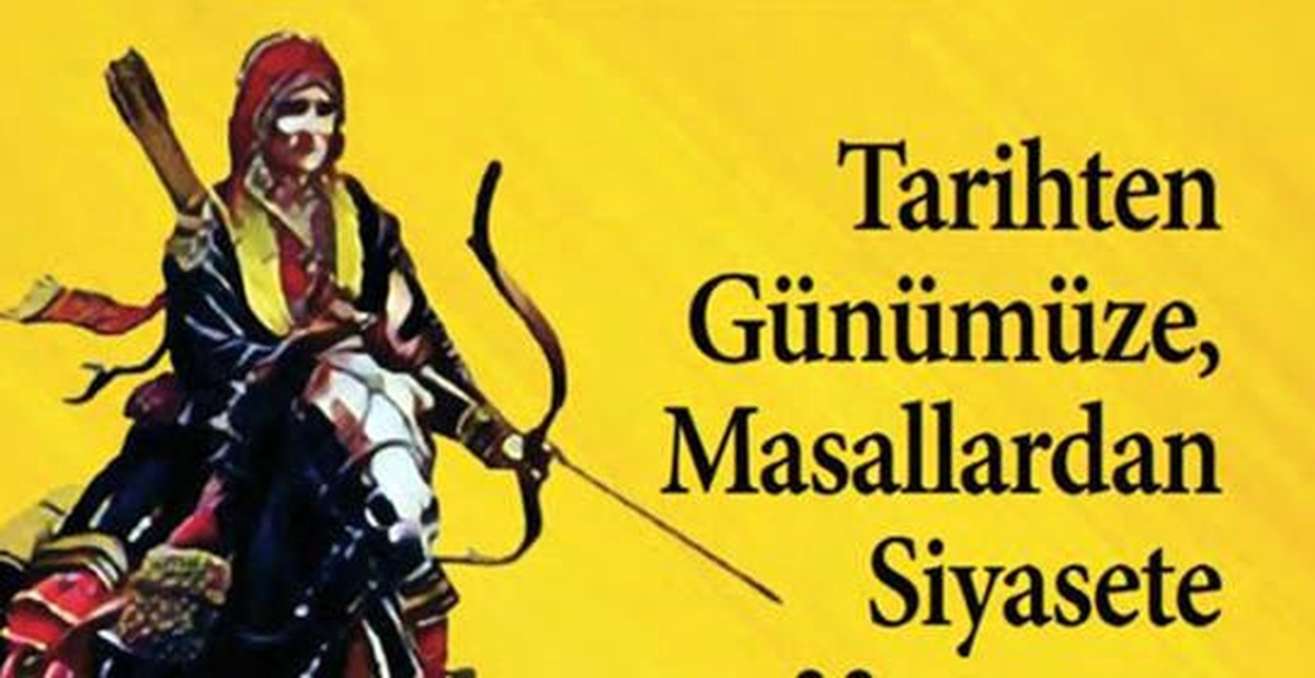 Tarihten Günümüze, Masallardan Siyasete Türk Kadını