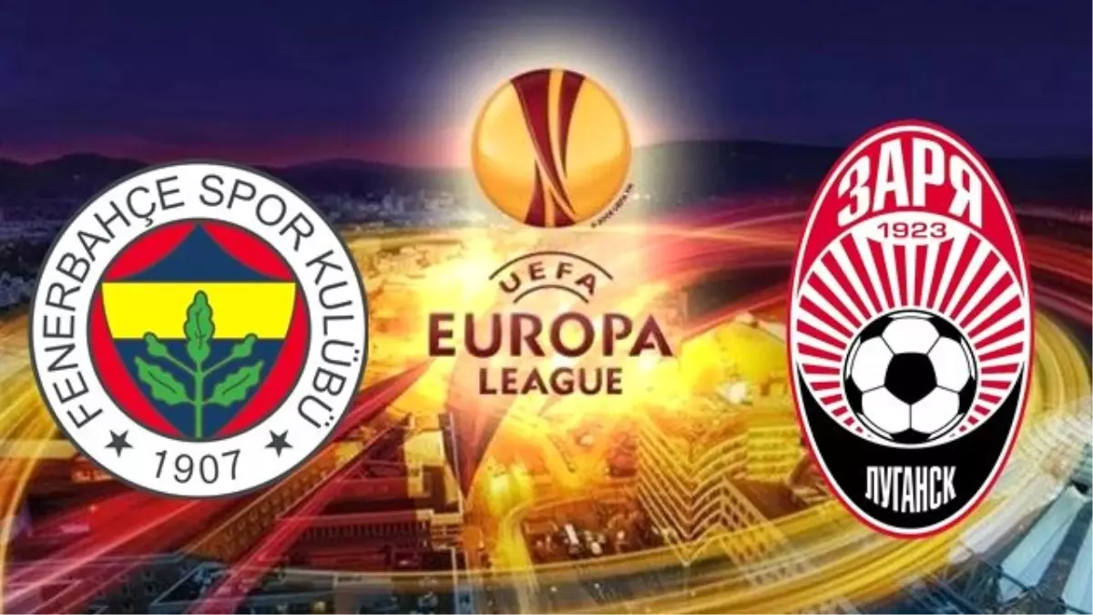 Fenerbahçe - Zorya Maçı Ne Zaman? Fenerbahçe - Zorya Maçı Hangi Kanalda?