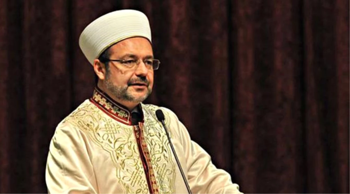 Diyanet İşleri Başkanı Görmez Açıklaması