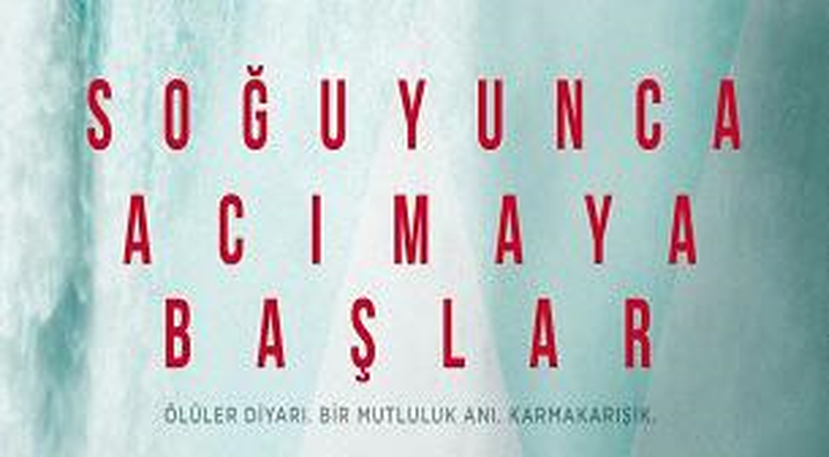 Soğuyunca Acımaya Başlar