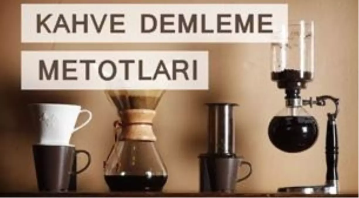 Kahve Demleme Metotları