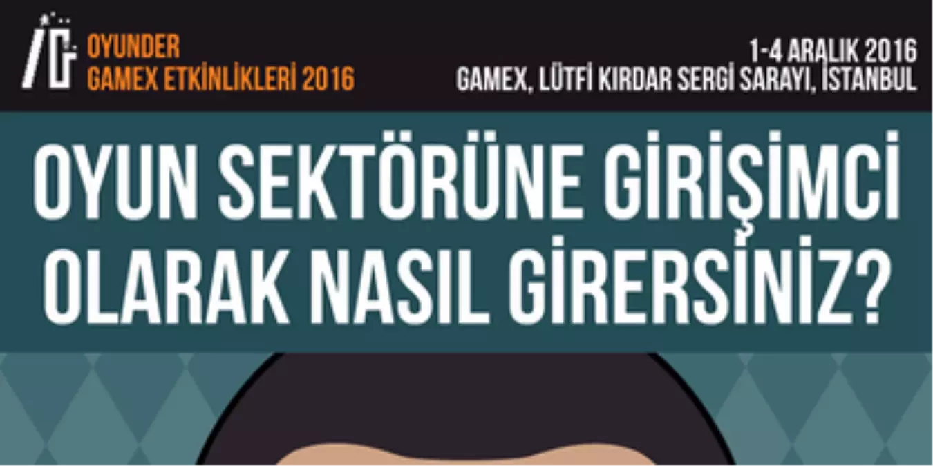 Oyun Sektörüne Girişimci Olarak Nasıl Girersiniz?