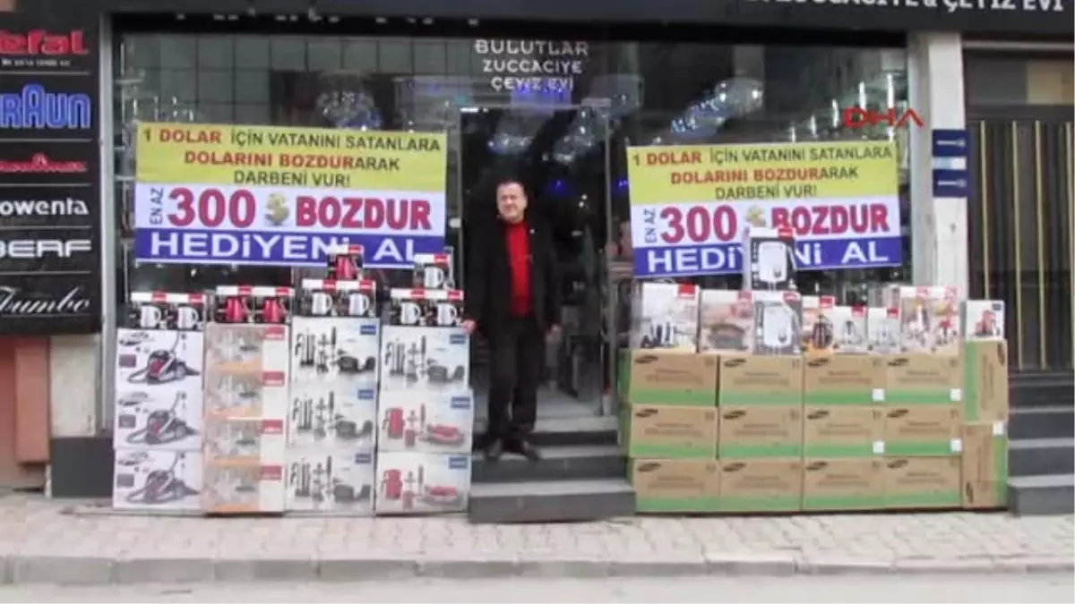 Afyonkarahisar Züccaciyeciden, 300 Dolar Bozdurana Hediye Kampanyası