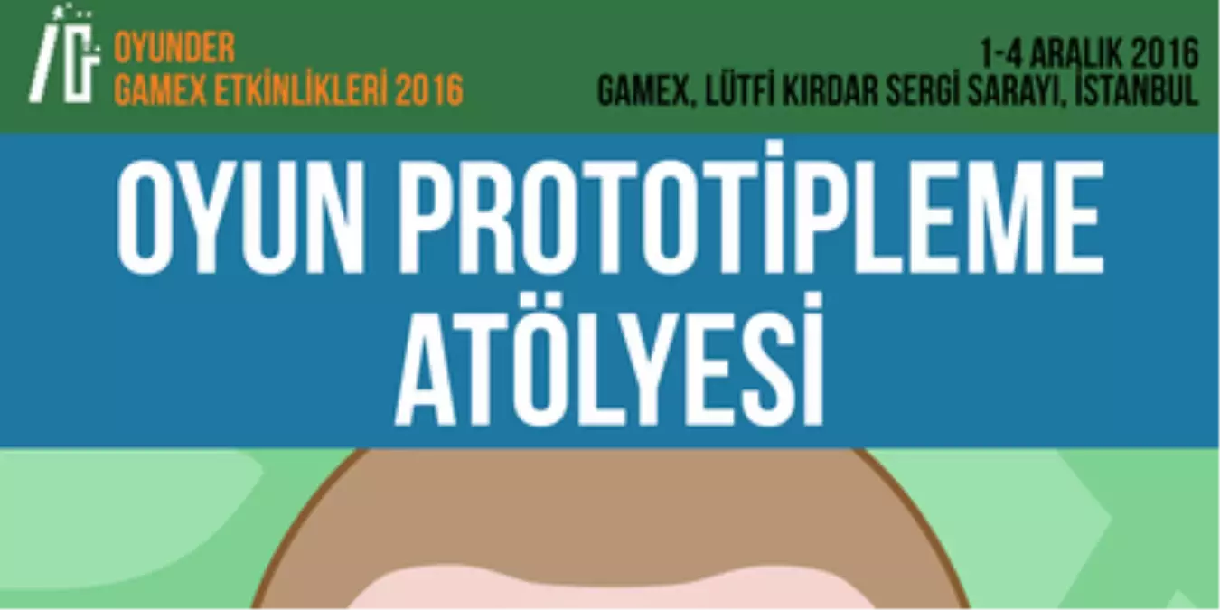 Game Prototyping Workshop - Oyun Prototipleme Atölyesi