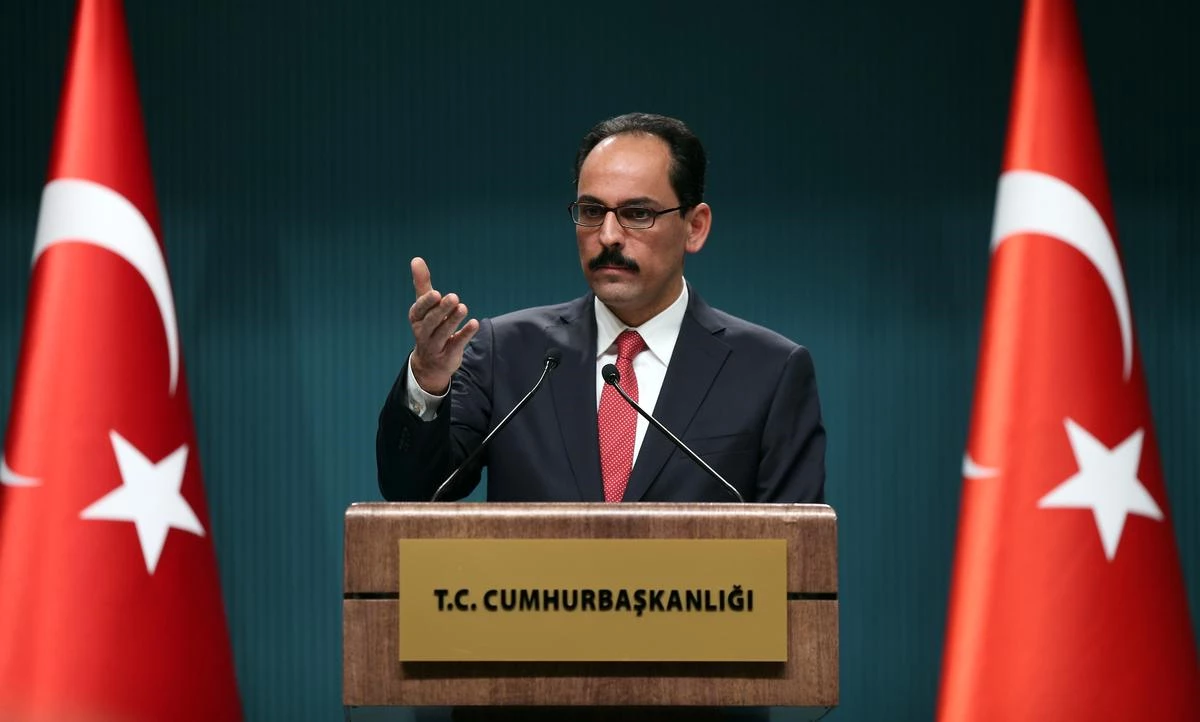 Cumhurbaşkanlığı Sözcüsü Kalın: (1)