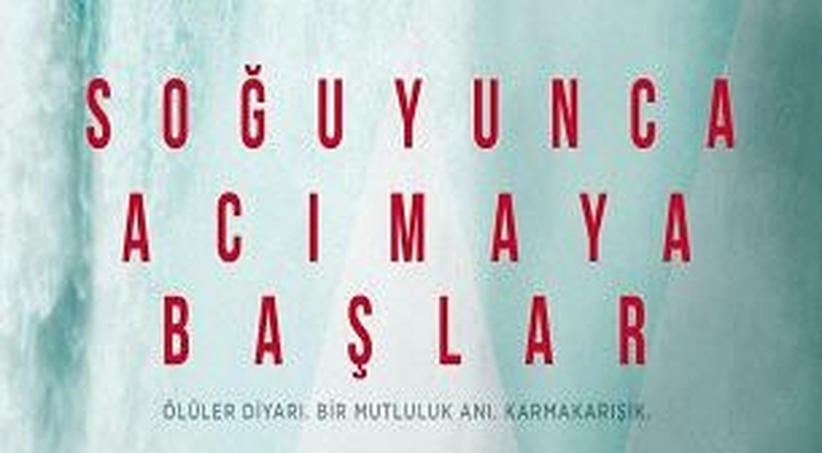 Soğuyunca Acımaya Başlar