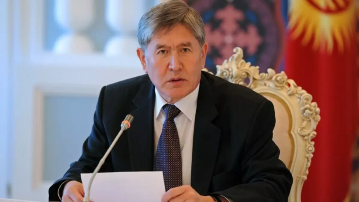 Kırgızistan Cumhurbaşkanı Atambayev: Allah Anavatanımız Türkiye\'yi Korusun