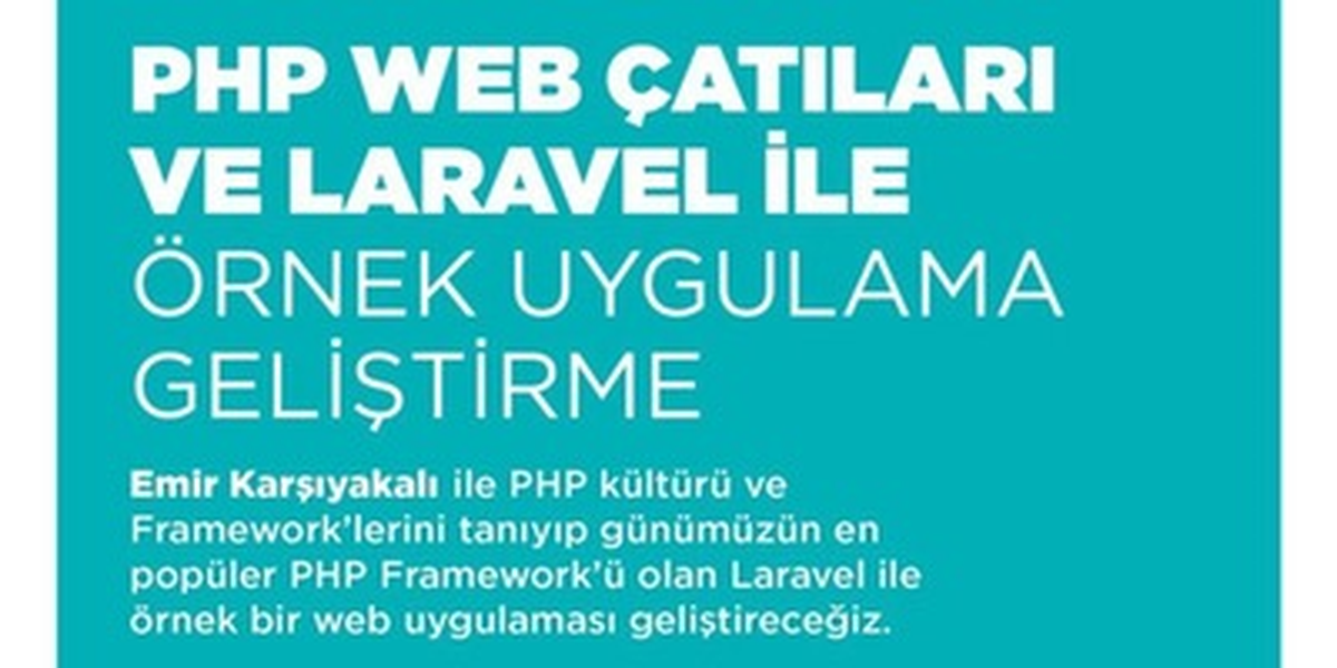 Php Web Çatıları ve Laravel ile Örnek Uygulama Geliştirme