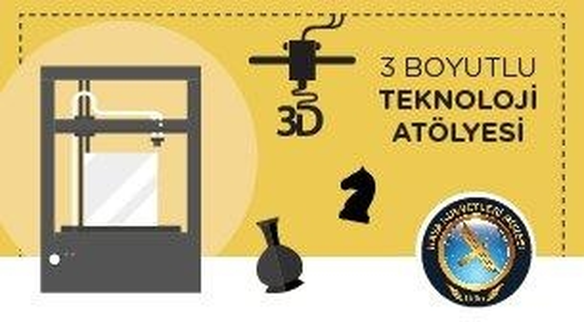 3 Boyutlu Teknoloji Atölyesi 16 Yaş ve Üzeri