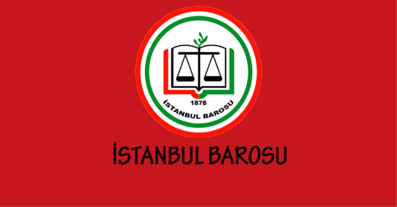 İstanbul Barosu " Hukuk Siyasal Stratejilerin Parçası Olmamalıdır"