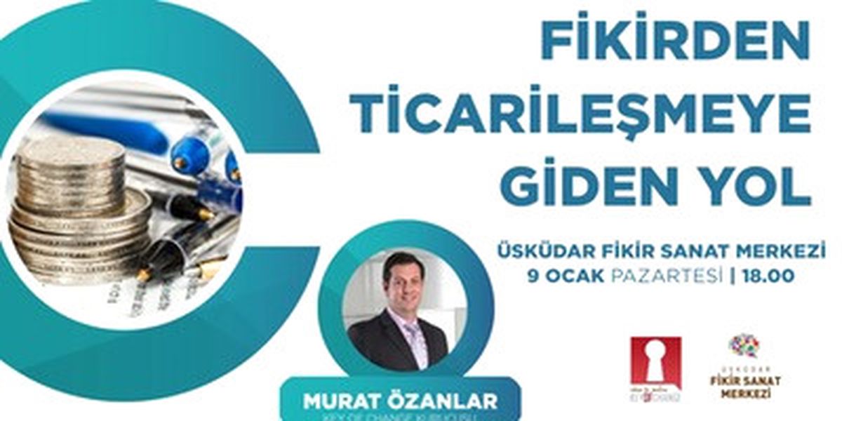 Fikirden Ticarileşmeye Giden Yol