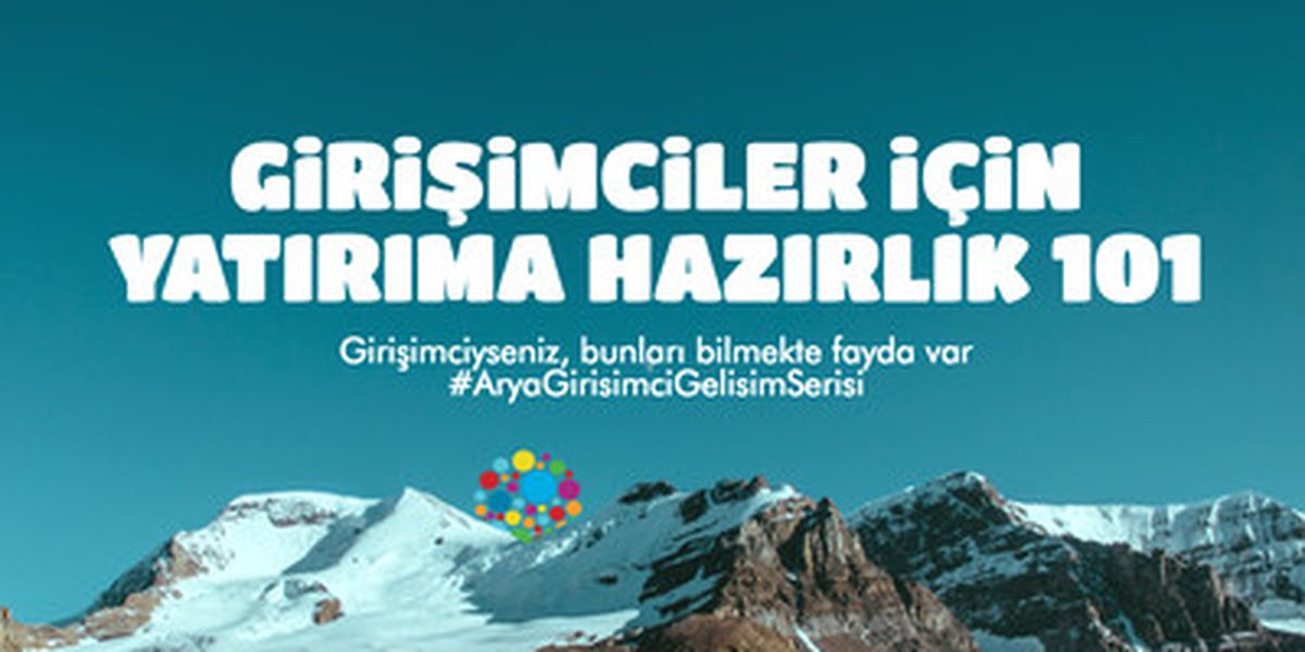 Girişimciler İçin Yatırıma Hazırlık 101 Eğitimi