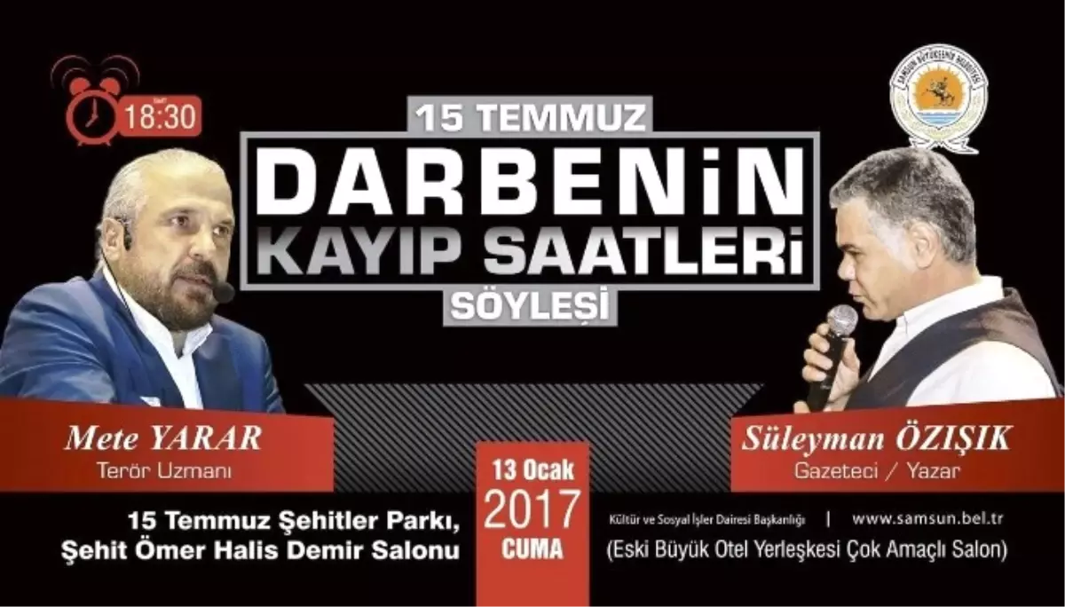 15 Temmuz Darbenin Bilinmeyen Saatleri\' Konferansı